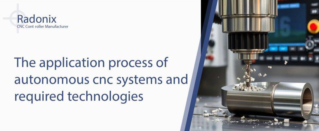Radonix The application process of autonomous cnc systems and required technologies